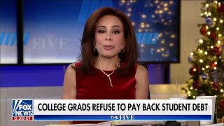 Judge Jeanine: Why are grads refusing to pay back their loans? - Fox News